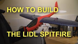 Lidl Spitfire Build Blog  Lidl Glider RC conversion  ULTIMATE DETAILED how to do it guide [upl. by Epuladaugairam]