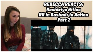 Rebecca Reacts Rashtriya RiflesRR  RR In Kashmir In Action Part 2 [upl. by Ferriter]