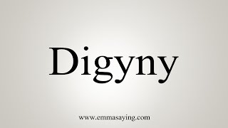 How To Say Digyny [upl. by Einnaoj]