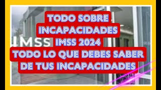 INCAPACIDADES IMSS 2024 [upl. by Gehlbach]