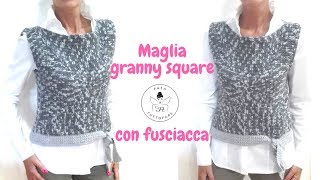 TUTORIAL Maglia granny square con fusciaccalafatatuttofare [upl. by Magnolia]