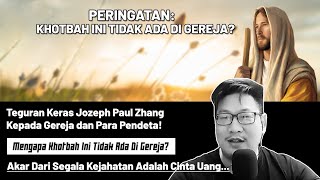 Teguran Keras Jozeph Paul Zhang Untuk Gereja Dan Para Pendeta [upl. by Costa691]