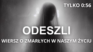 ODESZLI  Wiersz o Zmarłych  Jacek Berbeka  Zmarli [upl. by Chill]