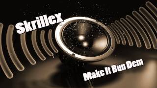 Skrillex  Make It Bun Dem EXTREME BASS BOOSTED [upl. by Eric]