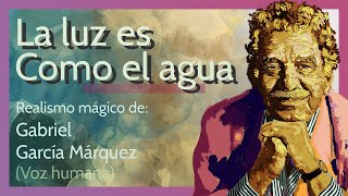 La luz es como el agua  Gabriel García Márquez Audiolibro completo Doce cuentos peregrinos [upl. by Janaye]