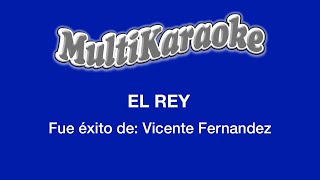 El Rey  Multikaraoke  Fue Éxito De Vicente Fernández [upl. by Ana928]