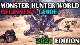 Monster Hunter World Beginners Guide 2021 [upl. by Nishom]