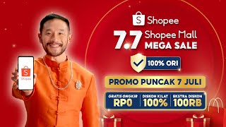 Promo Puncak 7 Juli di 77 Shopee Mall Mega Sale 100 ORI  Extra Diskon 100RB [upl. by Shama]