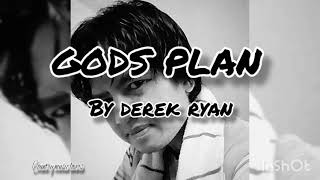 GODS PLAN with Lyrics Derek Ryan [upl. by Enerahs464]