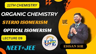 ORGANIC CHEMISTRY  STERIO ISOMERISM  LECTURE 09  OPTICAL ISOMERISM  UNNATI EHSAN [upl. by Leid]