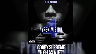 Cobby Supreme  High As A Jet [upl. by Annot]