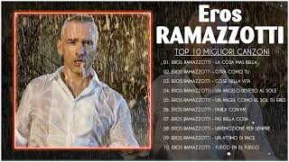 Eros Ramazzotti Greatest Hits Full Album  The best of Eros Ramazzotti  Eros Ramazzotti Mix [upl. by Bigelow]