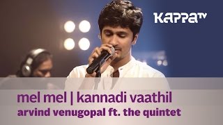 Mel Mel  Kannadi Vaathil  Arvind Venugopal f The Quintet  Music Mojo  Kappa TV [upl. by Enytsirk]