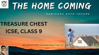 THE HOME COMING by Rabindra Nath Tagore Treasure ChestICSE CLASS 9BACKBENCHERS ACADEMY MAYANK SIR [upl. by Odoric]