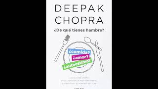 ¿De qué tienes Hambre Deepak Chopra dieta Deepak chopra audiolibro salud alimento emocion [upl. by Aynodal565]