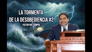 PASTOR NOE CAMPOS La Tormenta de la desobediencia 2 [upl. by Nellac]