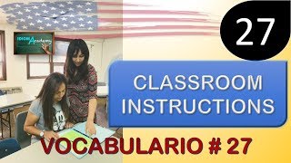 VOCABULARIO  27 Instrucciones en el salón de clases CLASSROOM INSTRUCTIONS [upl. by Tillio891]