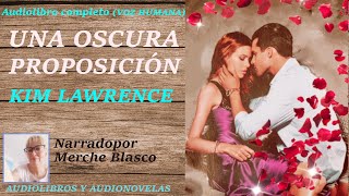 Audiolibro UNA OSCURA PROPOSICIÃ“N Audiolibro completo con voz humana Novela de amor [upl. by Ann]