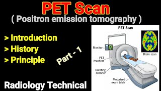 PET Scan  Positron emission Tomography  Part 1  Introduction  History  Principle [upl. by Anoyek]