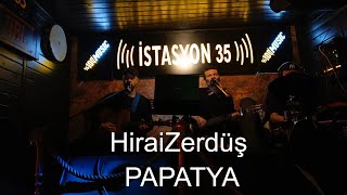 HiraiZerdüş  PAPATYA [upl. by Annamaria241]