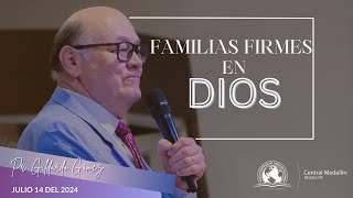 FAMILIAS FIRMES EN DIOS I Pastor Gildardo Gómez [upl. by Fronia]