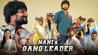 Nanis Gang Leader Full Movie  Nani  Priyanka Mohan  Kartikeya Gummakonda  Review amp Facts HD [upl. by Doti]