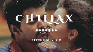 Chillax  Chillax  Remix song  Slowly and Reverb Version  Vijay amp Hansika  Sticking Music [upl. by Denoting]