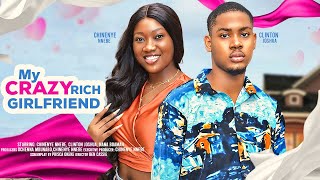 MY CRAZY RICH GIRLFRIEND  CHINENYE NNEBE CLINTON JOSHUA KOFI ADJORLOLO latest 2024 nigerian movie [upl. by Crescin]