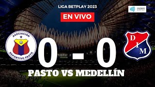 PASTO VS MEDELLIN 26 OCT 2023  LIGA BETPLAY 2  NARRA EL PAISITA DE ORO MUNERA EASTMAN [upl. by Adnohsor819]