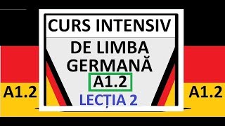 CURS INTENSIV de Limba Germana pentru incepatori  A12  LECTIA 2 [upl. by Reifnnej]