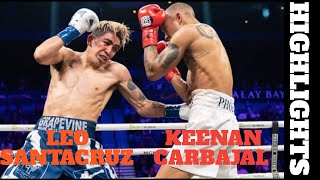 Leo Santa Cruz vs Keenan Carbajal Highlights [upl. by Ovatsug]