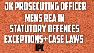 Mens rea in Statutory OffencesExceptions and Case lawsJk Prosecuting officer IPC [upl. by Aikemal]