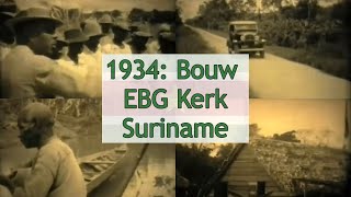 Bouw van een EBG Kerk te Leiding 7B Suriname 1934 [upl. by Airbma513]