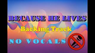 Because HE Lives Karaoke Instrumental [upl. by Novick]