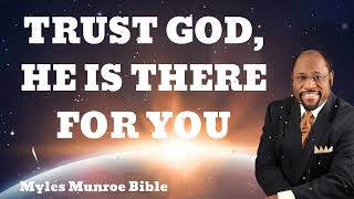 TRUST GOD HE IS THERE FOR YOU  Myles Munroe Bible [upl. by Anyk]