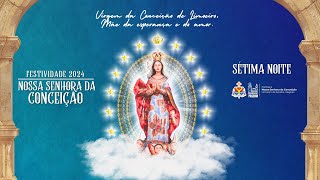 Paróquia Nossa Senhora da Conceição  FESTIVIDADES SÉTIMA NOITE [upl. by Aillil]