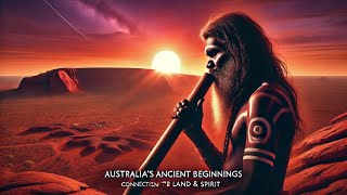 Australias Ancient Beginnings The Aboriginal Connection to Land and Spirit [upl. by Ileana]