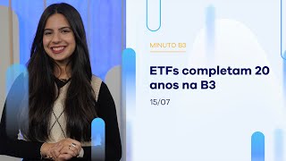 ETFs completam 20 anos na B3  Minuto B3  15072024 [upl. by Ttenna]