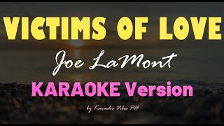 Victims of Love  Joe LaMont  HD Karaoke [upl. by Moffit610]