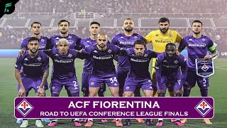 ACF FIORENTINA 🇮🇹 • Road to Finals  UEFA Europa Conference League 202223  FAN Football [upl. by Heurlin789]