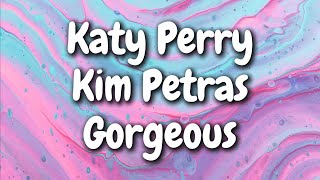 Katy Perry  GORGEOUS ft Kim Petras Lyrics [upl. by Sarene208]