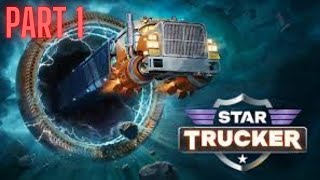 Star Trucker  Part 1  startrucker trucksimulator [upl. by Eiramave301]