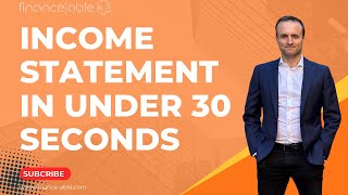 Income Statement Explained in 30 Seconds [upl. by Adnerad]