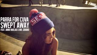 Parra For Cuva  Swept Away ft Anna Naklab amp Mr Gramo 1080p HD [upl. by Ulla647]