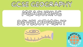 Measuring Development  GCSE GEOGRAPHY [upl. by Karisa]