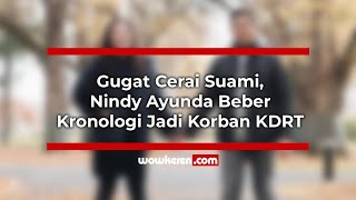 Gugat Cerai Suami Nindy Ayunda Beber Kronologi Jadi Korban KDRT [upl. by Cranford248]