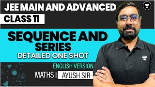 Sequence amp Series Class 11  One Shot in English  JEE Main amp Advanced [upl. by Leimaj980]