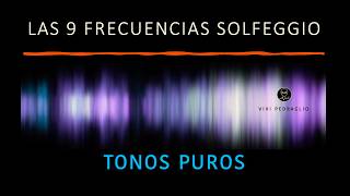 LAS 9 FRECUENCIAS SOLFEGGIO ⚡️ TONOS PUROS [upl. by Sommers]