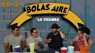 EP 2  LA CHAMBA C LAS BOLAS AL AIRE [upl. by Llennoj]