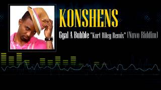 Konshens  Gal A Bubble quotKurt Riley Remixquot Nuvo Riddim [upl. by Stedt]